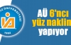 AÜ 6'ncı yüz naklini yapıyor