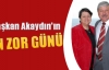 Başkan Akaydın'ın EN ZOR GÜNÜ