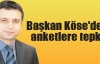 Başkan Köse'den anketlere tepki..