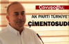 Çavuşoğlu; “AK Parti Türkiye’nin çimentosudur”