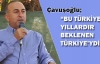 Çavuşoğlu: “Bu Türkiye yıllardır beklenen Türkiye’ydi”