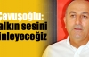 Çavuşoğlu: Halkın sesini dinleyeceğiz