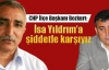 CHP'li Bozkurt: İsa Yıldrım’a şiddetle karşıyız