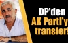 DP'den AK Parti'ye transfer!