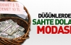 Düğünlerde sahte dolar modası