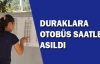 Duraklara Otobüs Saatleri Asıldı