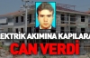 Elektrik akımına kapılarak can verdi