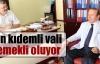 En kıdemli vali emekli oluyor