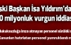 Eski Başkan İsa Yıldırım’dan 10 milyonluk vurgun iddiası 