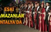 Eski Ramazanlar Antalya'da
