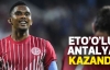 Eto'o'lu Antalya kazandı