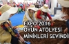 EXPO 2016 oyun atölyesi minikleri sevindirdi