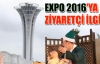 EXPO 2016'ya ziyaretçi ilgisi