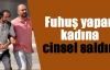 Fuhuş yapan kadına cinsel saldırı