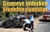 Gezmeye giderken ölümden döndüler