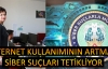 İnternet kullanımının artması siber suçları tetikliyor