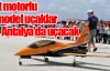 Jet motorlu model uçaklar Antalya'da uçacak