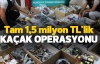 Kaçakçılara dev operasyon