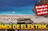 El değmemiş plaja şimdi de elektrik gelecek