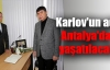  Karlov'un adı Antalya'da yaşatılacak
