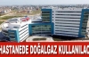 Kepez Devlet Hastanesi'nde doğal gaz kullanılacak