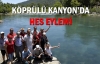 Köprülü Kanyon'da HES eylemi