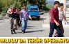 Kumluca'da terör operasyonu