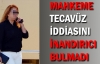 Mahkeme tecavüz iddiasını inandırıcı bulmadı