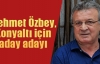 Mehmet Özbey, Konyaltı için aday adayı