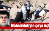 Motosikletiyle çaya uçtu