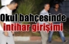 Okul bahçesinde intihar girişimi