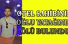 Otel sahibinin oğlu yatağında ölü bulundu