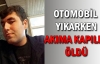 Otomobil yıkarken akıma kapılıp öldü