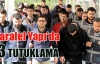 'Paralel yapı' operasyonunda 3 tutuklama