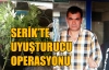 Serik'te uyuşturucu operasyonu