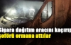 Sigara dağıtım aracını kaçırıp, şoförü ormana attılar