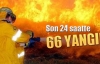 Son 24 saatte 66 YANGIN