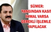 Sümer: Yangında kasıt, ihmal varsa gerekli işlemler yapılacak