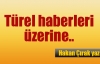 Türel haberleri üzerine..