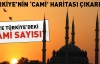 Türkiye'nin 'Cami' Haritası Çıkarıldı