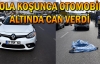 Yola koşunca otomobil altında can verdi