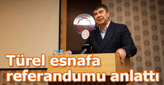  Türel, esnafa referandumu anlattı