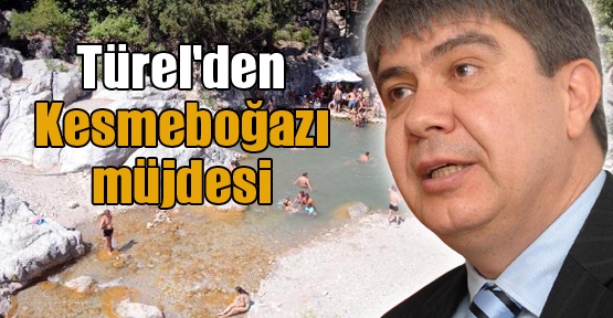 Türel'den Kesmeboğazı Müjdesi