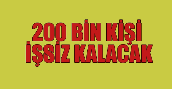 TURİZM SEZONUNUN KAPANMASI 200 BİN KİŞİYİ İŞSİZ BIRAKACAK