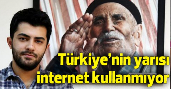 Türkiye nüfusunun yarıya yakını internet kullanmıyor