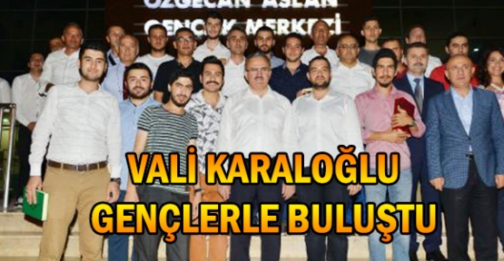 Vali Karaloğlu gençlerle buluştu