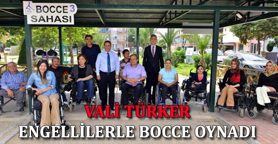 Vali Türker engellilerle bocce oynadı