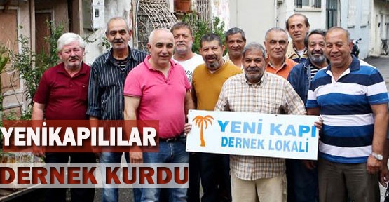 Yenikapılılar dernek kurdu