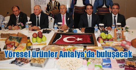 Yöresel ürünler Antalya'da buluşacak